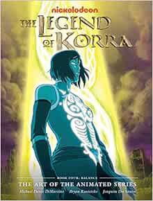 [ACCESS] [PDF EBOOK EPUB KINDLE] The Legend of Korra: Balance (The Art of the Animated) by Michael D