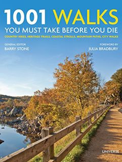 [ACCESS] KINDLE PDF EBOOK EPUB 1001 Walks You Must Take Before You Die: Country Hikes, Heritage Trai