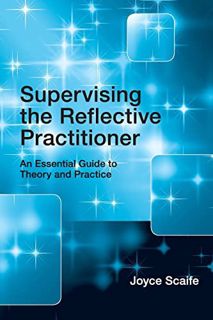 [Get] [PDF EBOOK EPUB KINDLE] Supervising the Reflective Practitioner: An Essential Guide to Theory