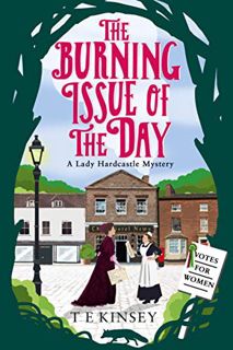 Read [EPUB KINDLE PDF EBOOK] The Burning Issue of the Day (A Lady Hardcastle Mystery Book 5) by  T E