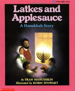 [VIEW] [PDF EBOOK EPUB KINDLE] Latkes And Applesauce: A Hanukkah Story by  Fran Manushkin &  Robin S