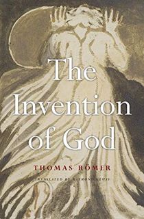 GET [KINDLE PDF EBOOK EPUB] The Invention of God by  Thomas Römer &  Raymond Geuss 📮