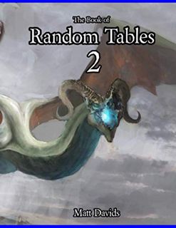 View [KINDLE PDF EBOOK EPUB] The Book of Random Tables 2: Fantasy Role-Playing Game Aids for Game Ma