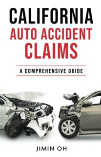[READ] EBOOK EPUB KINDLE PDF California Auto Accident Claims: A Comprehensive Guide by  Jimin Oh 💜