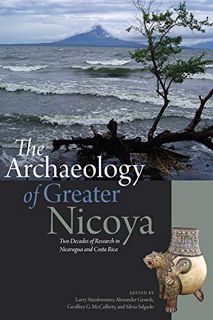 VIEW [PDF EBOOK EPUB KINDLE] The Archaeology of Greater Nicoya: Two Decades of Research in Nicaragua