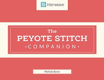 [READ] PDF EBOOK EPUB KINDLE Peyote Stitch Companion by  Melinda Barta 📙