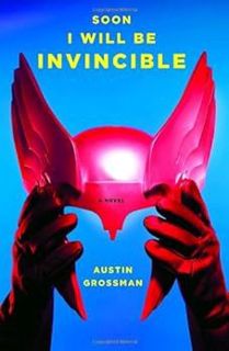 Access PDF EBOOK EPUB KINDLE Soon I Will Be Invincible: A Novel by Austin Grossman 📚