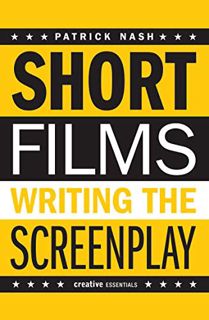 [GET] KINDLE PDF EBOOK EPUB Short Films: Writing the Screenplay (Creative Essentials) by  Patrick Na