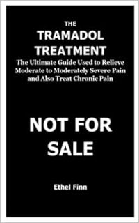 [READ] [EBOOK EPUB KINDLE PDF] THE TRAMADOL TREATMENT: The Ultimate Guide Used to Relieve Moderate t
