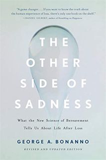 [Read] [PDF EBOOK EPUB KINDLE] The Other Side of Sadness: What the New Science of Bereavement Tells