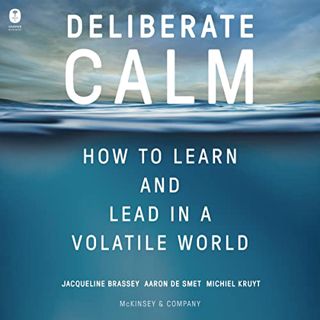 [Access] [KINDLE PDF EBOOK EPUB] Deliberate Calm: How to Learn and Lead in a Volatile World by  Jacq