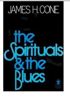 GET EPUB KINDLE PDF EBOOK The Spirituals and the Blues: An Interpretation by  James H. Cone 📭