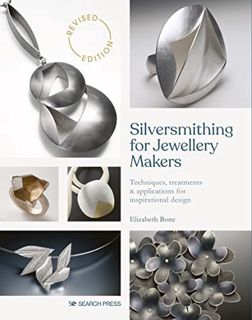 [READ] [PDF EBOOK EPUB KINDLE] Silversmithing for Jewellery Makers: Techniques, treatments & applica