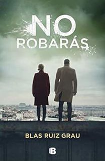 [GET] [KINDLE PDF EBOOK EPUB] No robarás (Spanish Edition) by Blas Ruiz Grau 📩