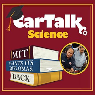 READ PDF EBOOK EPUB KINDLE Car Talk Science: MIT Wants Its Diplomas Back by  Tom Magliozzi &  Ray Ma