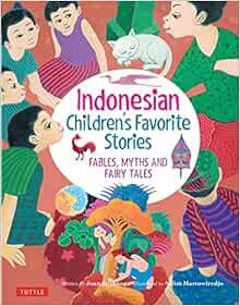 Access PDF EBOOK EPUB KINDLE Indonesian Children's Favorite Stories: Fables, Myths and Fairy Tales (