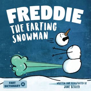[ACCESS] [KINDLE PDF EBOOK EPUB] Freddie The Farting Snowman: A Funny Read Aloud Picture Book For Ki