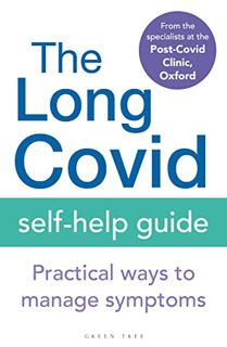 GET [PDF EBOOK EPUB KINDLE] The Long Covid Self-Help Guide: Practical Ways to Manage Symptoms by  Ox