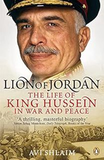 READ [EPUB KINDLE PDF EBOOK] Lion of Jordan: The Life of King Hussein in War and Peace by Avi Shlaim