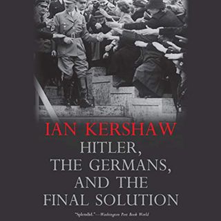 [GET] PDF EBOOK EPUB KINDLE Hitler, the Germans, and the Final Solution by  Ian Kershaw,Nick Sandys,