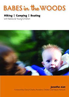 Read EBOOK EPUB KINDLE PDF Babes in the Woods: Hiking, Camping & Boating with Babies and Young Child