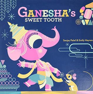 READ PDF EBOOK EPUB KINDLE Ganesha's Sweet Tooth by  Emily Haynes &  Sanjay Patel 📔