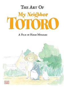 [Read] EBOOK EPUB KINDLE PDF The Art of My Neighbor Totoro: A Film by Hayao Miyazaki by  Hayao Miyaz