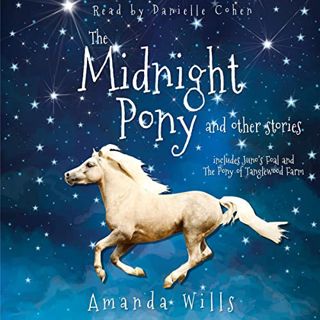 [View] EBOOK EPUB KINDLE PDF The Midnight Pony and Other Stories: Includes Juno's Foal and The Pony