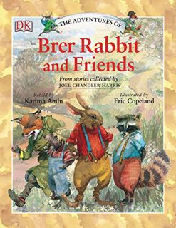 [View] [PDF EBOOK EPUB KINDLE] The Adventures of Brer Rabbit and Friends by  DK,Joel Chandler Harris