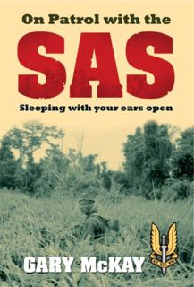 Read [KINDLE PDF EBOOK EPUB] On Patrol with the SAS: Sleeping with Your Ears Open by  Gary McKay 🖌️