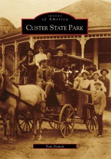 [Access] [KINDLE PDF EBOOK EPUB] Custer State Park (SD) (Images of America) by  Tom Domek 💔