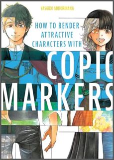 [VIEW] [PDF EBOOK EPUB KINDLE] How to Render Attractive Characters with COPIC Markers by  Yasaiko Mi