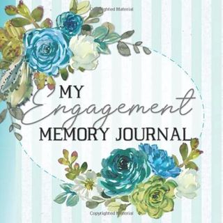 ACCESS KINDLE PDF EBOOK EPUB My Engagement Memory Journal: Engagement Gift For The Newly Engaged Bri