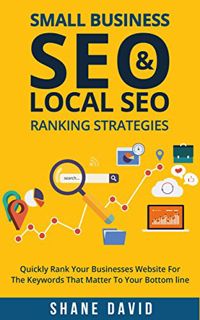 [ACCESS] EBOOK EPUB KINDLE PDF Small Business SEO & Local SEO Ranking Strategies: Quickly Rank Your