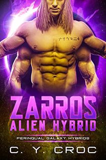 Get EBOOK EPUB KINDLE PDF Zarros Alien Hybrid: A SciFi Alien Romance (Perinqual Galaxy Hybrids Book