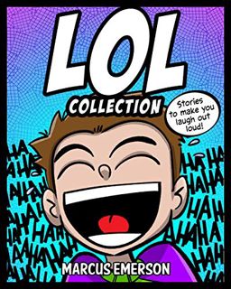 GET [PDF EBOOK EPUB KINDLE] LOL Collection: Stories to Make You Laugh-Out-Loud: From the Creator of