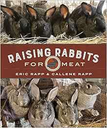 Access KINDLE PDF EBOOK EPUB Raising Rabbits for Meat by Eric Rapp,Callene Rapp 💛