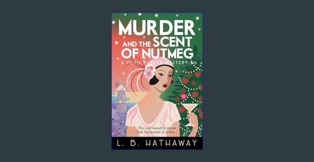 Read ebook [PDF] 📕 Murder and the Scent of Nutmeg: An atmospheric and golden-age historical mur