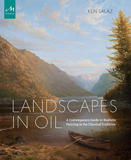[View] [EPUB KINDLE PDF EBOOK] Landscapes in Oil: A Contemporary Guide to Realistic Painting in the