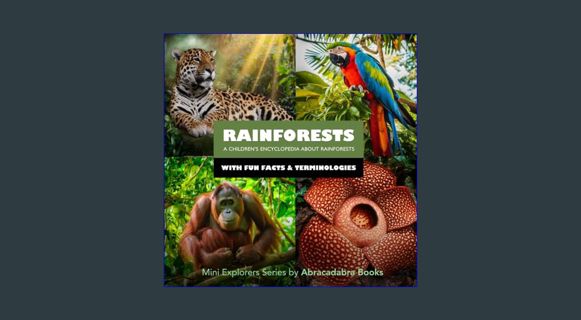 ebook read [pdf] 📕 Rainforests: Kids Rainforest Life Encyclopedia with Fun Facts and Pictures o