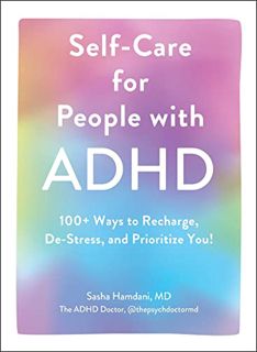 [Access] KINDLE PDF EBOOK EPUB Self-Care for People with ADHD: 100+ Ways to Recharge, De-Stress, and