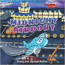 View EBOOK EPUB KINDLE PDF Midnight Airport: A Kids' Bedtime Story About the Nightly Adventure with