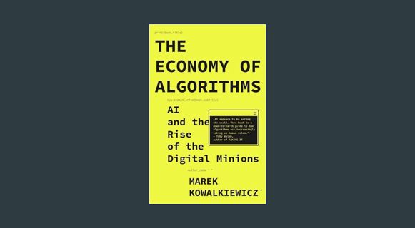 PDF 🌟 The Economy of Algorithms: AI and the Rise of the Digital Minions     1st Edition, Kindle