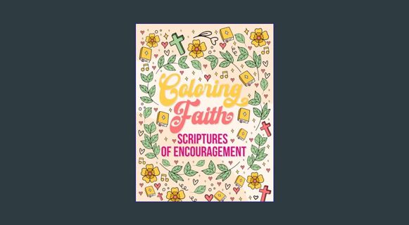 Download Online Coloring Faith Scriptures of Encouragement: Christian Coloring Book with Scriptures