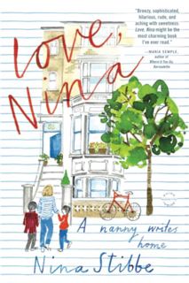 Read PDF EBOOK EPUB KINDLE Love, Nina: A Nanny Writes Home by  Nina Stibbe 💙