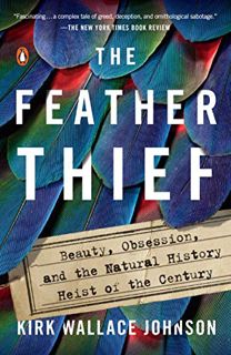 Get PDF EBOOK EPUB KINDLE The Feather Thief: Beauty, Obsession, and the Natural History Heist of the