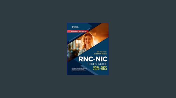 Download Online RNC NIC Study Guide 2024-2025 All in One RNC NICU Study Guide 2024 for the Register