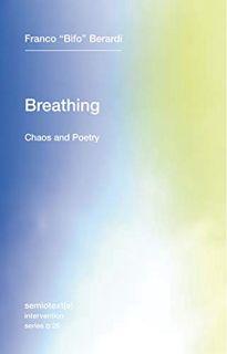 [View] [PDF EBOOK EPUB KINDLE] Breathing: Chaos and Poetry (Semiotext(e) / Intervention Series) by