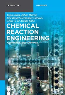 View [EPUB KINDLE PDF EBOOK] Chemical Reaction Engineering: A Computer-Aided Approach (De Gruyter Te
