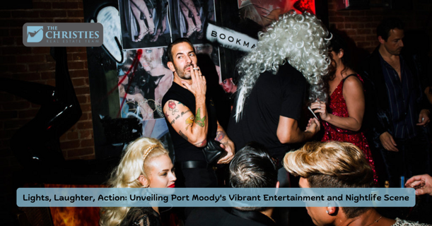 Lights, Laughter, Action: Unveiling Port Moody's Vibrant Entertainment and Nightlife Scene